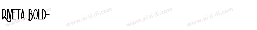 Riveta Bold字体转换